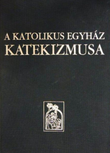 Szent Istvn Trsulat - A katolikus egyhz katekizmusa (Libreria Editrice Vaticana latin alapszveg alapjn)