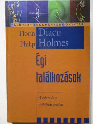 Florin Diacu Philip Holmes - Égi találkozások