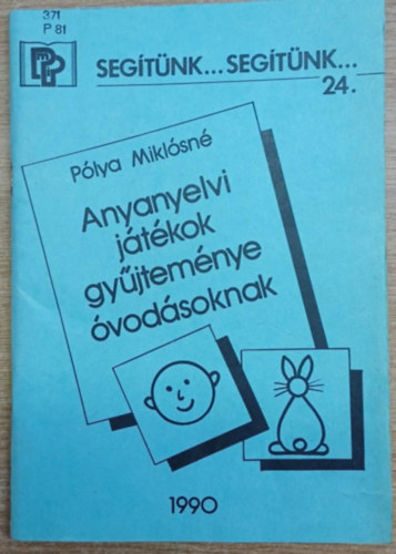 Pap J�nos  P�lya Mikl�sn� (szerk.) - Anyanyelvi j�t�kok gy�jtem�nye �vod�soknak