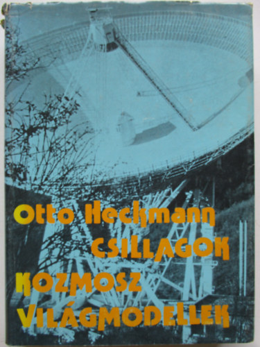 Otto Heckmann - Csillagok kozmosz vilgmodellek