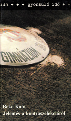 Beke Kata - Jelentés a kontraszelekcióról (gyorsuló idő)