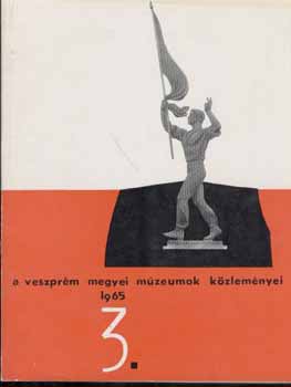 ri Istvn (szerkeszt) - A Veszprm Megyei Mzeumok Kzlemnyei 3/1965
