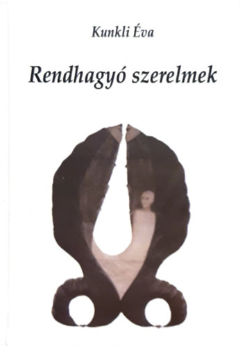 Kunkli �va - Rendhagy� szerelmek