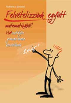 Kothencz Jnosn - Felvtelizznk egytt matematikbl! - Hatosztlyos gimnziumba