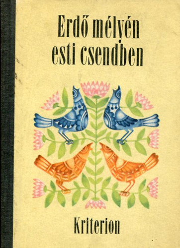 László Bakk Anikó (összeáll.) - Erdő mélyén, esti csendben