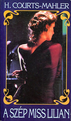 Hedwig Courths-Mahler - A sz�p Miss Lilian