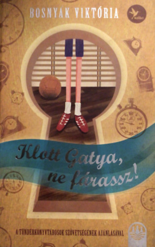 Bosnyák Viktória - Klott Gatya, ne fárassz!