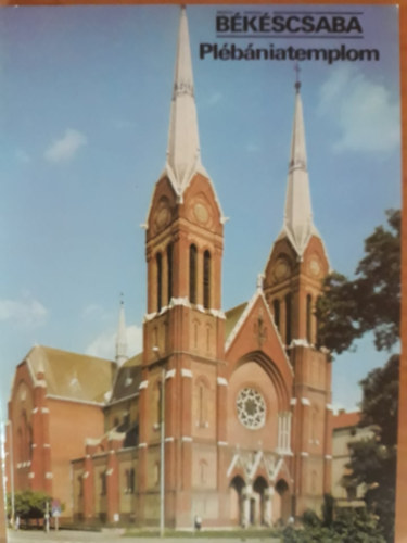 Dercsényi Balázs - Békéscsaba - Plébániatemplom