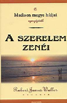 Robert James Waller - A szerelem zenéi