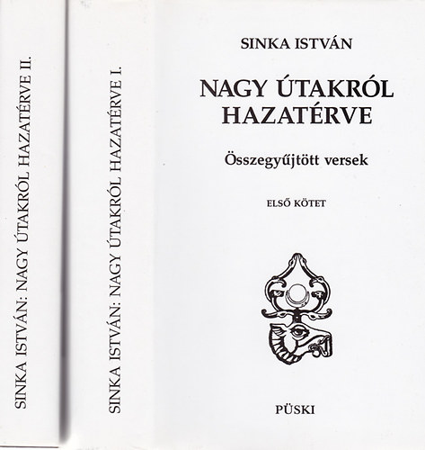 Sinka Istv�n - Nagy utakr�l hazat�rve I-II.