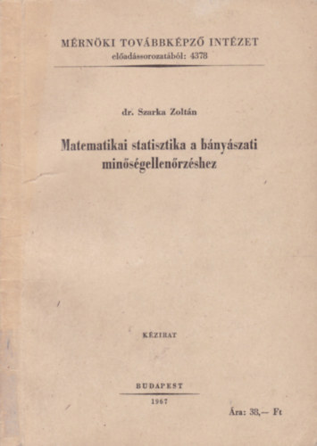 dr. Szarka Zolt�n - Matematikai statisztika a b�ny�szati min�s�gellen�rz�shez