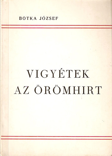 Botka Jzsef - Vigytek az rmhrt