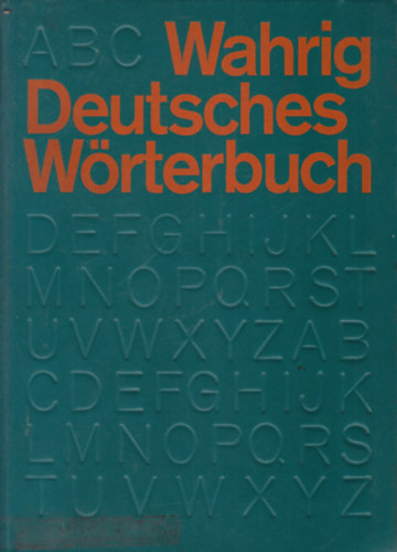 Wahrig Deutsches W�rterbuch (N�met, egynyelv� �rtelmez�sz�t�r)