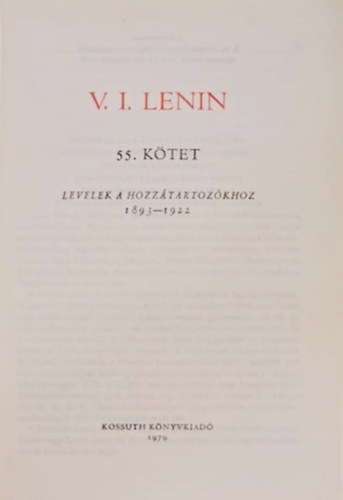 Lenin sszes mvei 55. Levelek a hozztartozkhoz 1893-1922