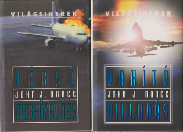 John J. Nance - 2 db Vil�gsikerek krimi: V�gs� megk�zel�t�s + Vak�t� villan�s