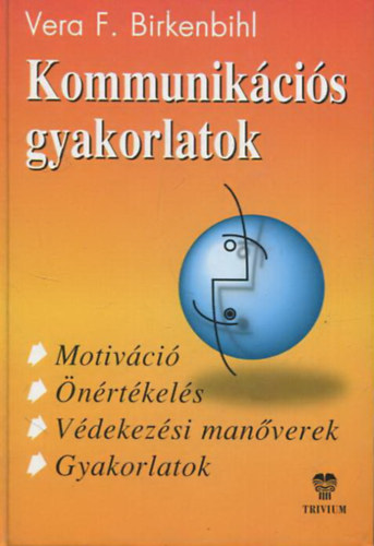 Vera F. Birkenbihl - Kommunik�ci�s gyakorlatok - Az emberek k�zti kapcsolatok sikeress�g�hez, fejleszt�s�hez