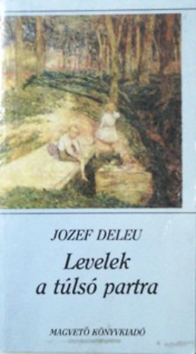Jozef Deleu - Levelek a tls partra
