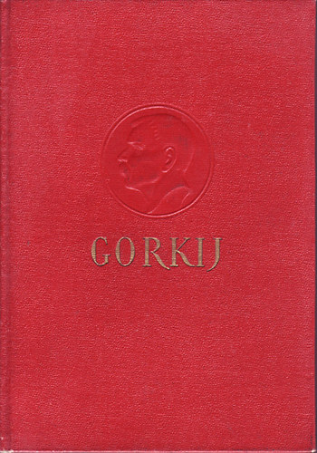Gorkij - Gorkij v�logatott m�vei 2. - Elbesz�l�sek