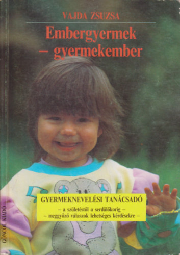 Vajda Zsuzsa - Embergyermek-gyermekember -Gyermeknevelsi tancsad