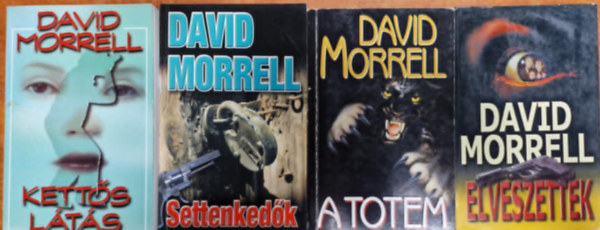 David Morrell - 4 db David Morrell:Settenkedk,Ketts lts,A totem,Elveszettek