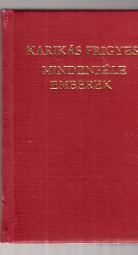 Karik�s Frigyes - Mindenf�le emberek - minik�nyv