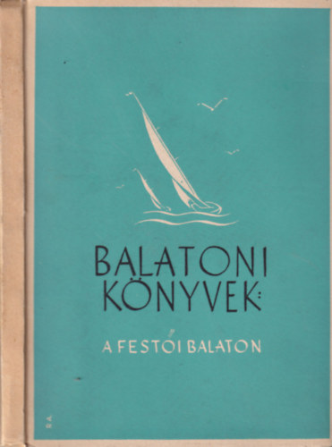 A fest�i Balaton (Balatoni k�nyvek)