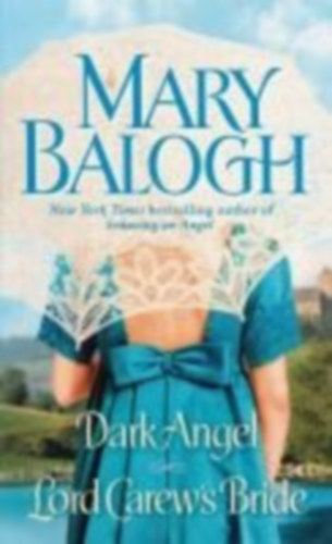 Mary Balogh - Dark Angel / Lord Carew's Bride - Two Novels in One Volume