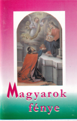 Herdics Gy�rgy - Magyarok f�nye - Szent Istv�n imaf�zet