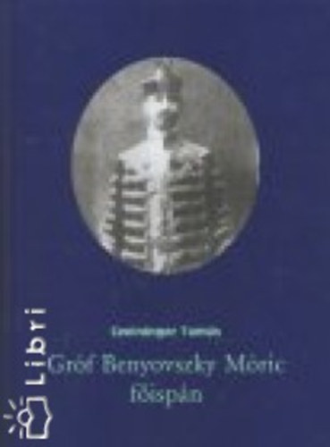 Czeininger Tam�s - Gr�f Benyovszky M�ric f�isp�n