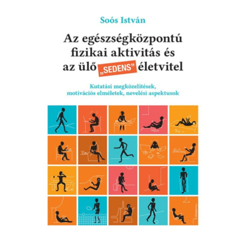 So�s Istv�n - Az eg�szs�gk�zpont� fizikai aktivit�s �s az �l� "SEDENS" �letvitel