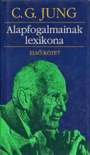 Carl Gustav Jung - Alapfogalmainak lexikona I-II
