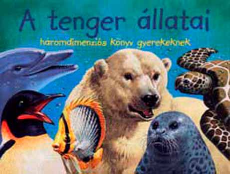 Gill Davis - A tenger �llatai - H�romdimenzi�s k�nyv gyerekeknek