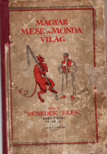 Benedek Elek - Magyar mese- s mondavilg - Els ktet II. fele