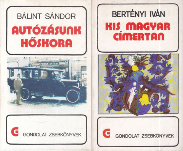 Bertényi Iván Bálint Sándor (szerk.) - 2 db. Gondolat zsebkönyvek (Autózásunk hőskora + Kis magyar címertan)