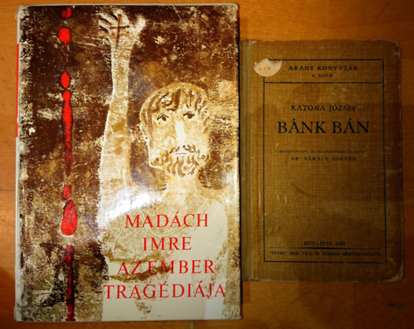 Katona J�zsef Mad�ch Imre - 2 k�telez�, klasszikus magyar dr�ma: B�nk B�n, Az ember trag�di�ja
