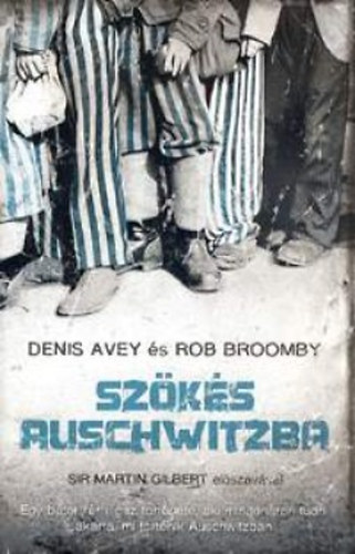 Denis Avey; Rob Broomby - Szks Auschwitzba