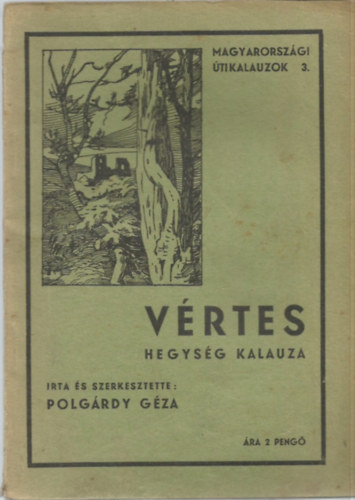 Polgrdy Gza - Vrtes hegysg kalauza (Magyarorszgi utikalauzok 3.)