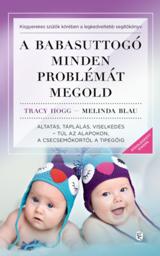Tracy Hogg, Melinda Blau - A babasuttog minden problmt megold