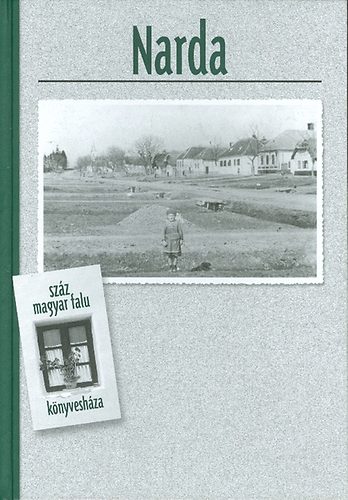 Horv�th S�ndor - Narda (Sz�z magyar falu k�nyvesh�za)