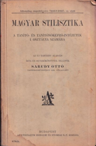 Sarudy Ott�  (szerk.) - Magyar stilisztika - A tan�t�- �s tan�t�n�k�pz�-int�zetek I. oszt�lya sz�m�ra