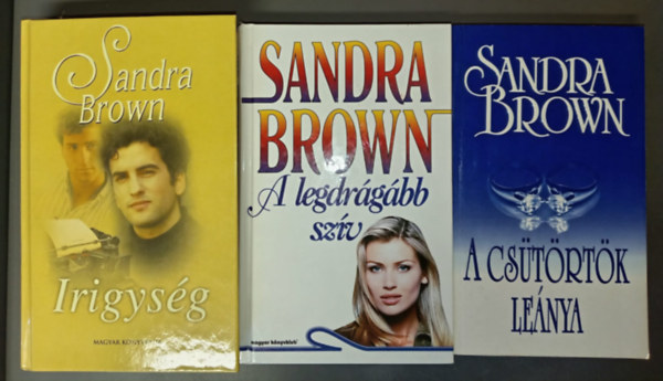 Sandra Brown - Irigys�g + A legdr�g�bb sz�v + A cs�t�rt�k le�nya (3 m�)