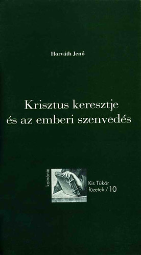 Horvth Jen - Krisztus keresztje s az emberi szenveds
