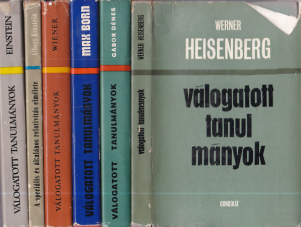 5 db Válogatott tanulmányok (Einstein + Wiener + Max Born + Gábor Dénes + Werner Heisenberg) + A speciális és általános relativitás elmélete