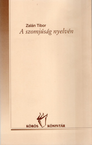 Zal�n Tibor - A szomj�s�g nyelv�n, sz�mozott, 96. sz. p�ld�ny