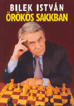 Bilek István - Örökös sakkban...