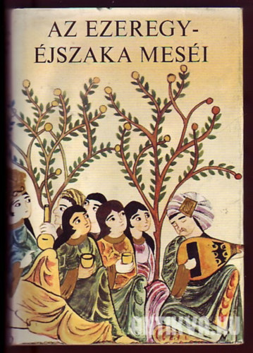 Honti Rezső - Az ezeregy éjszaka meséi (???? ??? ???? ?????) - válogatta, fordította és az előszót írta Honti Rezső