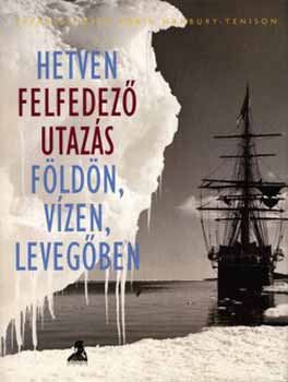 Robin Hanbury Tenison - Hetven felfedez utazs Fldn, vzen, levegben