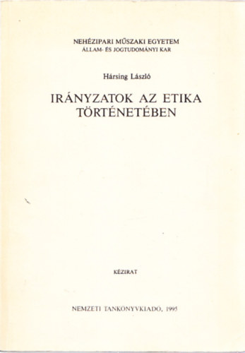 Hársing László - Irányzatok az etika történetében