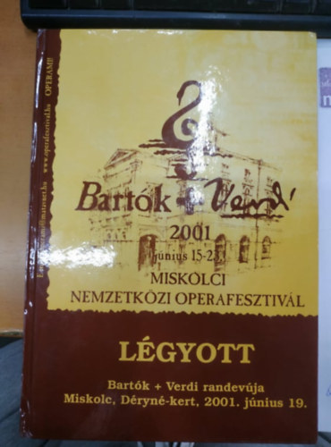 Vass Tibor  (szerk.) - Lgyott: Bartk + Verdi randevja - Miskolci Nemzetkzi Operafesztivl, Miskolc, Dryn-kert, 2001. jnius 19.