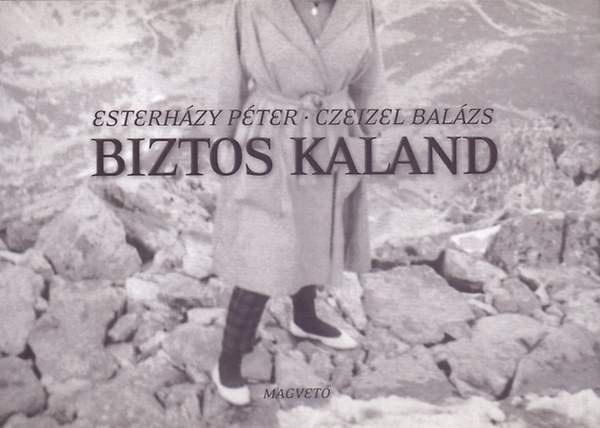 Esterhzy Pter; Czeizel Balzs - Biztos kaland